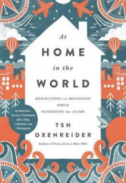 <a href="https://tidd.ly/3geBGqT" rel="noopener noreferrer" target="_blank" style="color: #ffffff"><strong>AT HOME IN THE WORLD</strong><br><em>Tsh Oxenreider</em><br>Americans Tsh and Kyle met and married in Kosovo. They lived as expats for most of a decade. They've been back in the States — now with three kids under ten — for four years, and while home is nice, they are filled with wanderlust and long to answer the call.</a> at home in the world