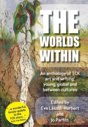 <a href="https://www.awin1.com/cread.php?awinmid=5487&awinaffid=799097&clickref=Worlds+Within&ued=https%3A%2F%2Fwww.bookdepository.com%2FWorlds-Within-Anthology-Tck-Art-Writing-Jo-Parfitt%2F9781909193741%2F" style="color: #ffffff" rel="noopener noreferrer" target="_blank"><strong>THE WORLDS WITHIN</strong><br>Edited by Jo Parfitt and Eva Laszlo-Herbert <br>Here they are, the cultural chameleons, the young global nomads, the TCKs — third culture kids — from around the world, telling you their story. </a> the worlds within