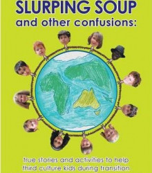 <a href="https://www.bookdepository.com/Slurping-Soup-Other-Confusions-Maryam-Afnan-Ahmad/9781909193222/?a_aid=100508" style="color: #ffffff" rel="noopener noreferrer" target="_blank"><strong>SLURPING SOUP AND OTHER CONFUSIONS</strong><br><em>By Maryam Afnan Ahmad, Ulrike Gemmer, Cherie Emigh, Barbara Menezes, Kathryn Tonges, Lucinda Willshire</em><br>A collection of 23 real life stories from third culture kids. Each story is followed by a related activity suitable for 3 to 12 year olds and include brainstorming, problem solving, party planning, family tree, quirky word games, etc.</a> slurping soup