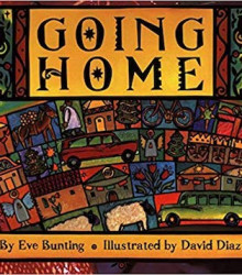 <a href="https://www.bookdepository.com/Going-Home-Eve-Bunting/9780780780781/?a_aid=100508" style="color: #ffffff" rel="noopener noreferrer" target="_blank"><strong>GOING HOME</strong><br><em>By Eve Bunting</em><br>Christmas is coming, and Carlos and his family are going home—driving south across the border to Mexico. But Mexico doesn't seem like home to Carlos, even though he and his sisters were born there. Can home be a place you don't really remember?</a>